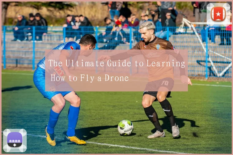 The Ultimate Guide to Learning How to Fly a Drone